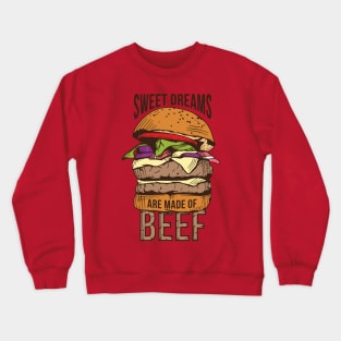 Sweet Dreams Are Made of Beef Crewneck Sweatshirt